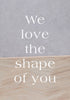 We love the shape of you - Autumn 22